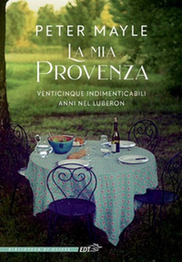 La mia Provenza. Venticinque indimenticabili anni nel Luberon - Librerie.coop La mia Provenza. Venticinque indimenticabili anni nel Luberon - Librerie.coop