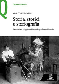 Storia, storici e storiografia. Brevissimo viaggio nella storiografia occidentale - Librerie.coop