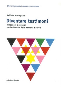 Diventare testimoni. Riflessioni e percorsi per la Giornata della Memoria a scuola - Librerie.coop Diventare testimoni. Riflessioni e percorsi per la Giornata della Memoria a scuola - Librerie.coop