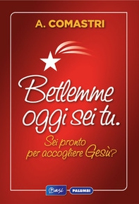Betlemme oggi sei tu. Sei pronto per accogliere Gesù? - Librerie.coop Betlemme oggi sei tu. Sei pronto per accogliere Gesù? - Librerie.coop