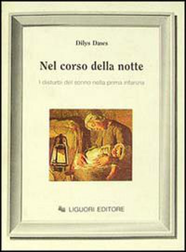 Nel corso della notte. I disturbi del sonno nella prima infanzia - Librerie.coop Nel corso della notte. I disturbi del sonno nella prima infanzia - Librerie.coop