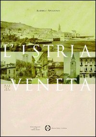 L'Istria veneta dal 1797 al 1813 - Librerie.coop