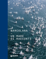 Barcolana. Un mare di racconti - Librerie.coop Barcolana. Un mare di racconti - Librerie.coop