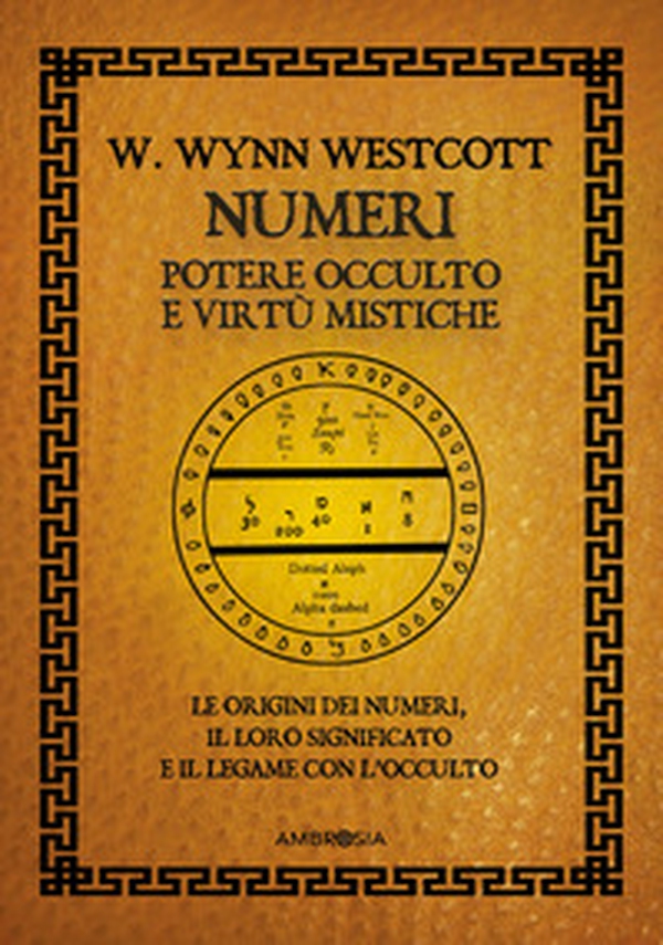 Numeri. Potere occulto e virtù mistiche. Le origini dei numeri, il loro significato e il legame con l'occulto - Librerie.coop Numeri. Potere occulto e virtù mistiche. Le origini dei numeri, il loro significato e il legame con l'occulto - Librerie.coop