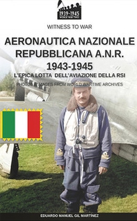 Aeronautica nazionale repubblicana A.N.R. 1943-1945 - Librerie.coop