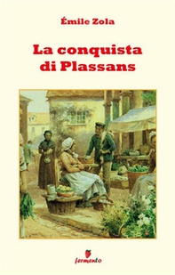 La conquista di Plassans - Librerie.coop