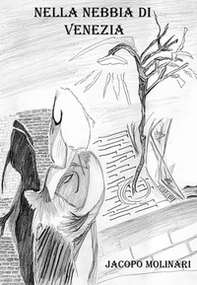 Nella nebbia di Venezia - Librerie.coop Nella nebbia di Venezia - Librerie.coop