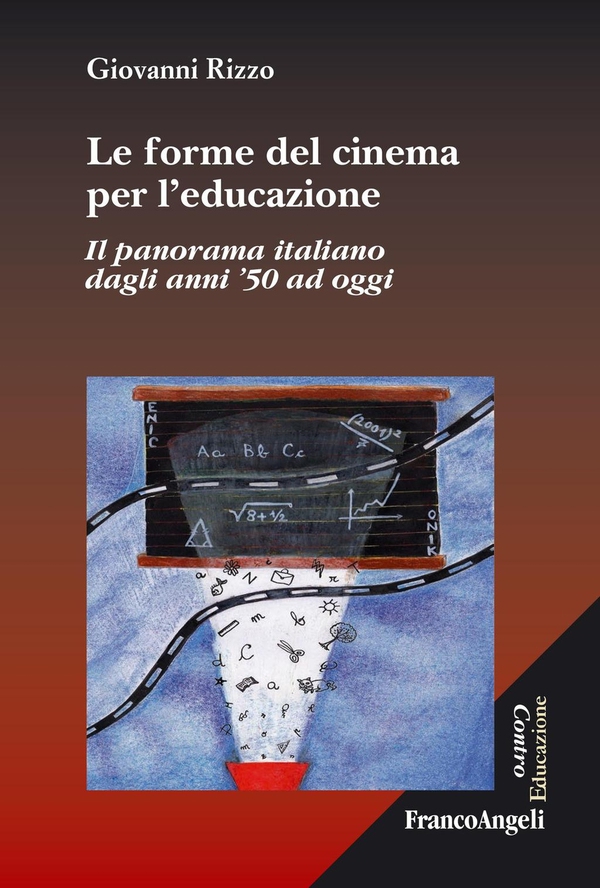 Le forme del cinema per l'educazione. Il panorama italiano dagli anni '50 ad oggi - Librerie.coop Le forme del cinema per l'educazione. Il panorama italiano dagli anni '50 ad oggi - Librerie.coop