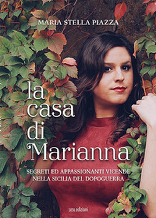 La casa di Marianna. Segreti ed appassionanti vicende nella Sicilia del dopoguerra - Librerie.coop La casa di Marianna. Segreti ed appassionanti vicende nella Sicilia del dopoguerra - Librerie.coop