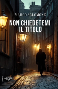 Non chiedetemi il titolo - Librerie.coop