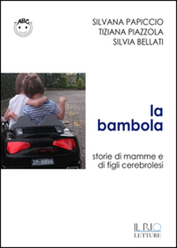 La bambola. Storie di mamme e di figli cerebrolesi - Librerie.coop La bambola. Storie di mamme e di figli cerebrolesi - Librerie.coop