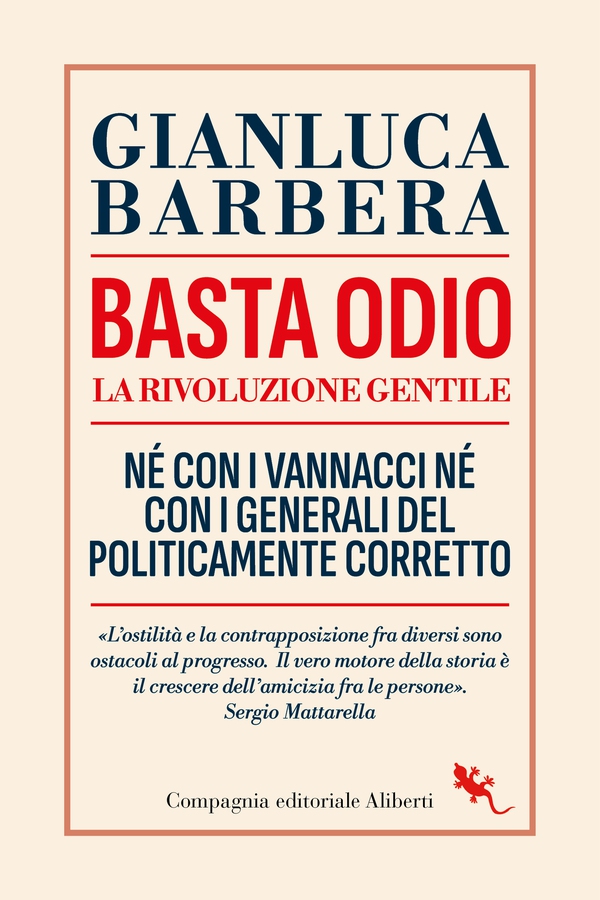 Basta odio. La rivoluzione gentile. Né con i Vannacci né con i generali del politicamente corretto - Librerie.coop Basta odio. La rivoluzione gentile. Né con i Vannacci né con i generali del politicamente corretto - Librerie.coop