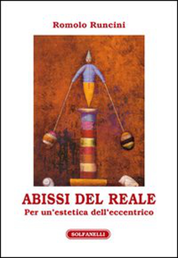 Abissi del reale. Per un'estetica dell'eccentrico - Librerie.coop Abissi del reale. Per un'estetica dell'eccentrico - Librerie.coop