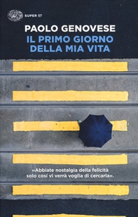 Il primo giorno della mia vita - Librerie.coop Il primo giorno della mia vita - Librerie.coop