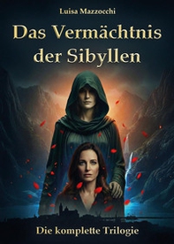 Das vermächtnis der Sibyllen. Die komplette trilogie - Librerie.coop