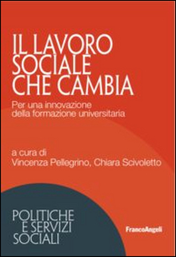 Il lavoro sociale che cambia. Per una innovazione della formazione universitaria - Librerie.coop Il lavoro sociale che cambia. Per una innovazione della formazione universitaria - Librerie.coop