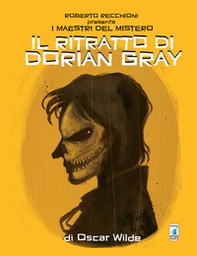 Roberto Recchioni presenta: I maestri del mistero. Il ritratto di Dorian Gray da Oscar Wilde - Librerie.coop