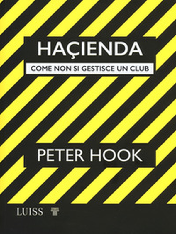 Haçienda. Come non si gestisce un club - Librerie.coop Haçienda. Come non si gestisce un club - Librerie.coop