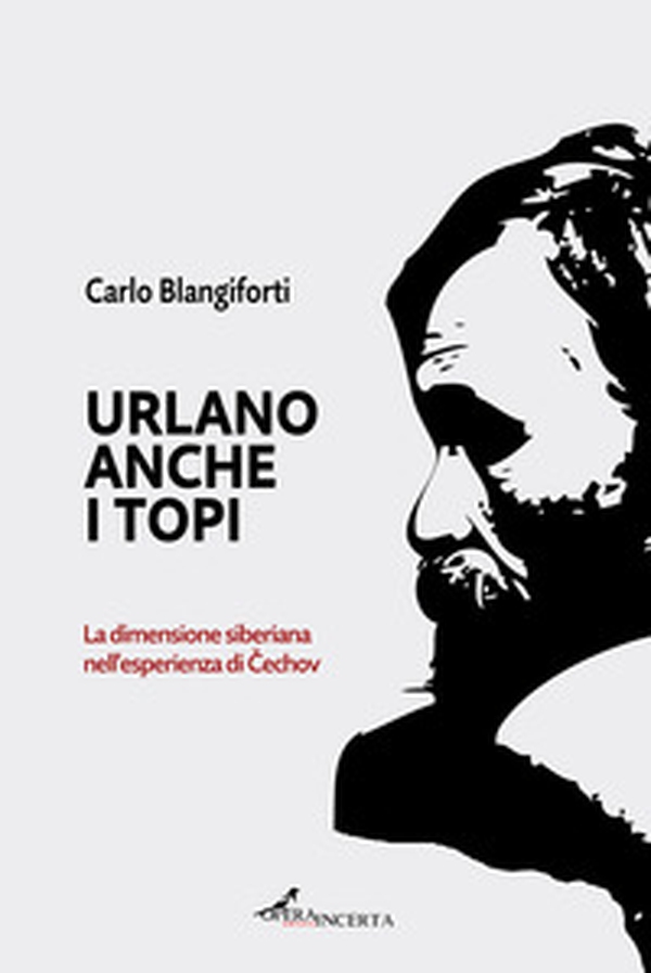 Urlano anche i topi. La dimensione siberiana nell'esperienza di Cechov - Librerie.coop Urlano anche i topi. La dimensione siberiana nell'esperienza di Cechov - Librerie.coop