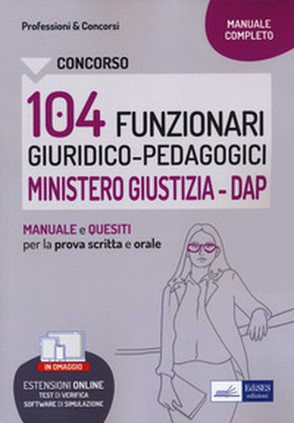 Concorso 104 funzionari giuridico-pedagogici al Ministero della Giustizia. Manuele e quesiti per le prove di selezione - Librerie.coop Concorso 104 funzionari giuridico-pedagogici al Ministero della Giustizia. Manuele e quesiti per le prove di selezione - Librerie.coop