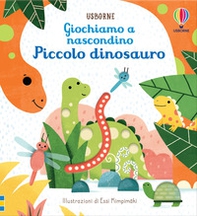 Piccolo dinosauro. Giochiamo a nascondino - Librerie.coop