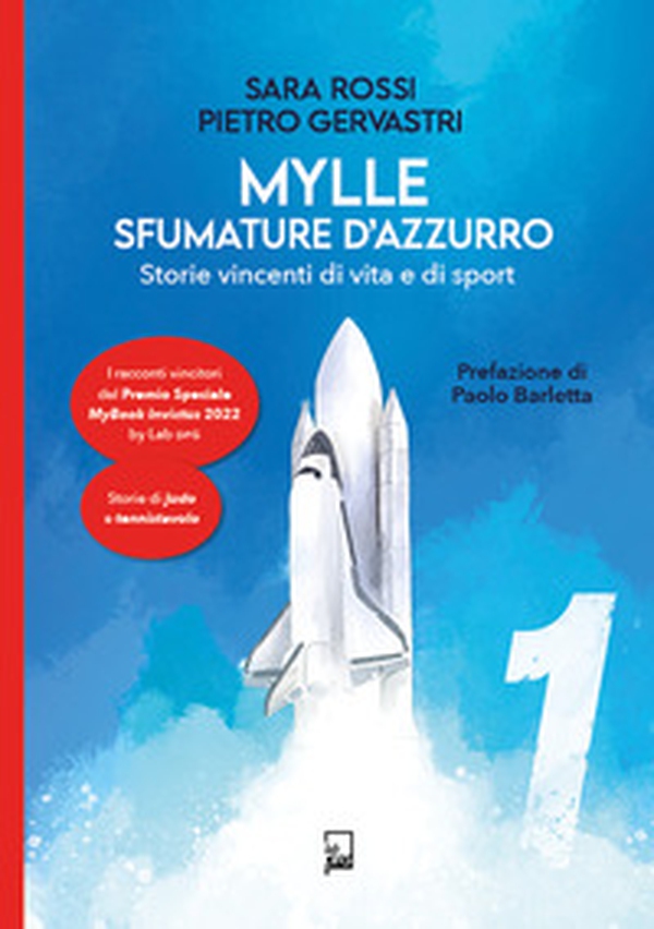 Mylle sfumature d'azzurro. Storie vincenti di vita e di sport - Vol. 1 - Librerie.coop Mylle sfumature d'azzurro. Storie vincenti di vita e di sport - Vol. 1 - Librerie.coop