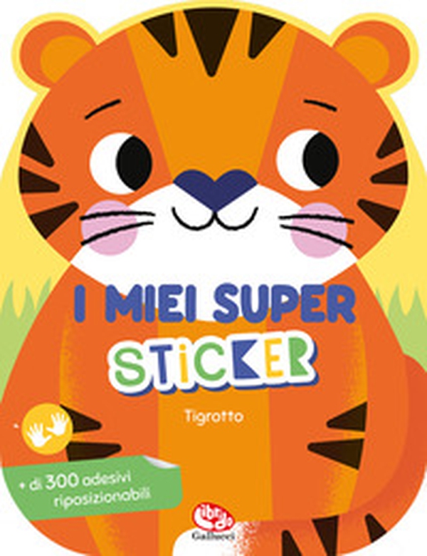 Tigrotto. I miei super sticker - Librerie.coop Tigrotto. I miei super sticker - Librerie.coop