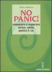 No panic! Conoscere e superare stress, ansia, panico & co. - Librerie.coop