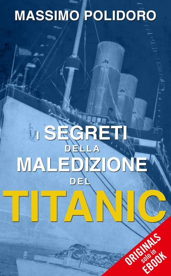 I segreti della maledizione del Titanic - Librerie.coop I segreti della maledizione del Titanic - Librerie.coop