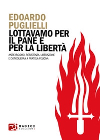 Lottavamo per il pane e per la libertà. Antifascismo, Resistenza, liberazione e dopoguerra a Pratola Peligna - Librerie.coop Lottavamo per il pane e per la libertà. Antifascismo, Resistenza, liberazione e dopoguerra a Pratola Peligna - Librerie.coop