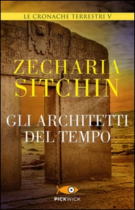 Gli architetti del tempo. Le cronache terrestri - Librerie.coop