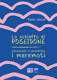 Lo schiaffo di Poseidone. Conoscere e prevenire i maremoti - Librerie.coop Lo schiaffo di Poseidone. Conoscere e prevenire i maremoti - Librerie.coop