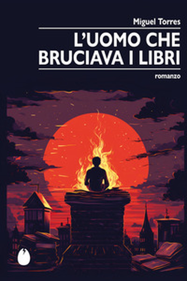 L'uomo che bruciava i libri - Librerie.coop L'uomo che bruciava i libri - Librerie.coop