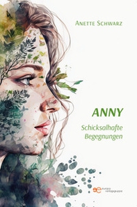 Anny. Schicksalhafte begegnungen - Librerie.coop