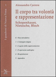 Il corpo tra volontà e rappresentazione. Schopenhauer, Nietzsche, Bloch - Librerie.coop