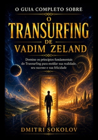 O guia completo do transurfing de Vadim Zeland - Librerie.coop
