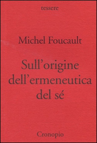 Sull'origine dell'ermeneutica del sé. Due conferenze al Dartmouth College - Librerie.coop Sull'origine dell'ermeneutica del sé. Due conferenze al Dartmouth College - Librerie.coop