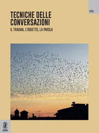 Tecniche delle conversazioni. Il trauma, l'oggetto, la parola - Librerie.coop