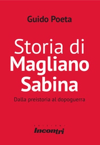 Storia di Magliano Sabina. Dalle origini al Dopoguerra - Librerie.coop
