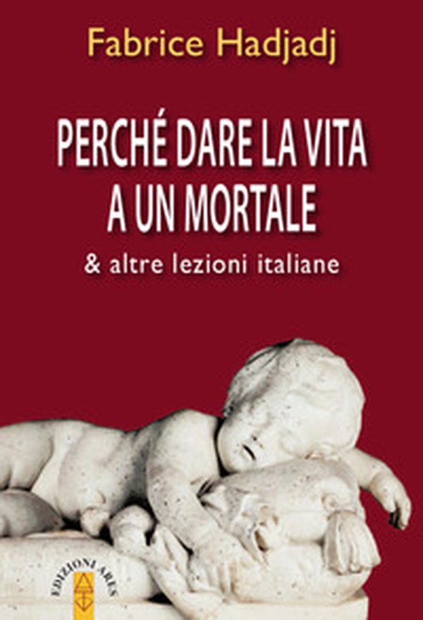 Perché dare la vita a un mortale & altre lezioni italiane - Librerie.coop Perché dare la vita a un mortale & altre lezioni italiane - Librerie.coop