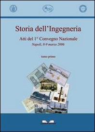 Storia dell'ingegneria. Atti del 1° Convegno nazionale (Napoli, 8-9 marzo 2006) - Librerie.coop Storia dell'ingegneria. Atti del 1° Convegno nazionale (Napoli, 8-9 marzo 2006) - Librerie.coop