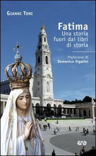Fatima. Una storia fuori dai libri di storia - Librerie.coop