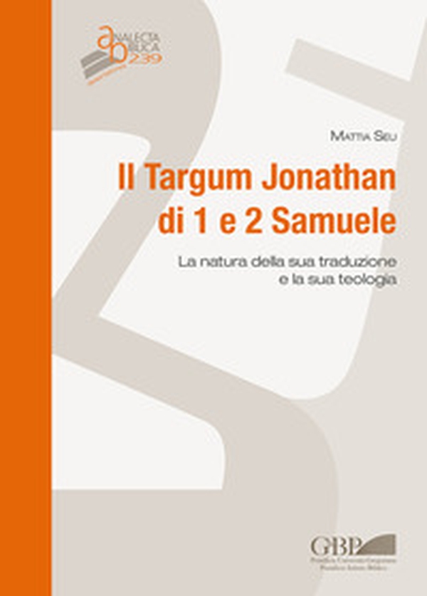 Il Targum Jonathan di 1 e 2 Samuele. La natura della sua traduzione e la sua teologia - Librerie.coop Il Targum Jonathan di 1 e 2 Samuele. La natura della sua traduzione e la sua teologia - Librerie.coop