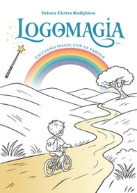 Logomagia. Facciamo magie con le parole - Librerie.coop