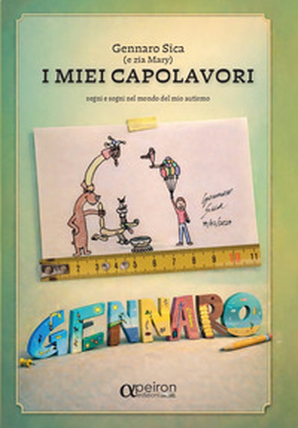 I miei capolavori. Segni e sogni nel mondo dell'autismo - Librerie.coop