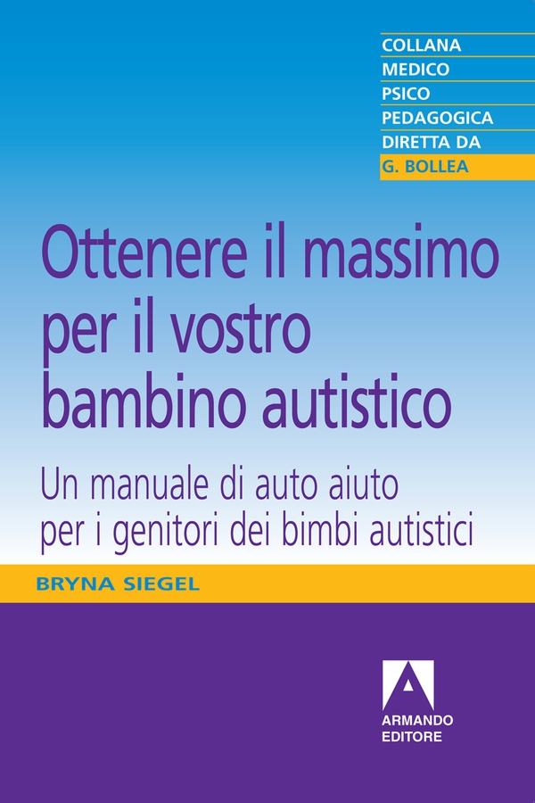 Ottenere il massimo per il vostro bambino autistico - Librerie.coop Ottenere il massimo per il vostro bambino autistico - Librerie.coop