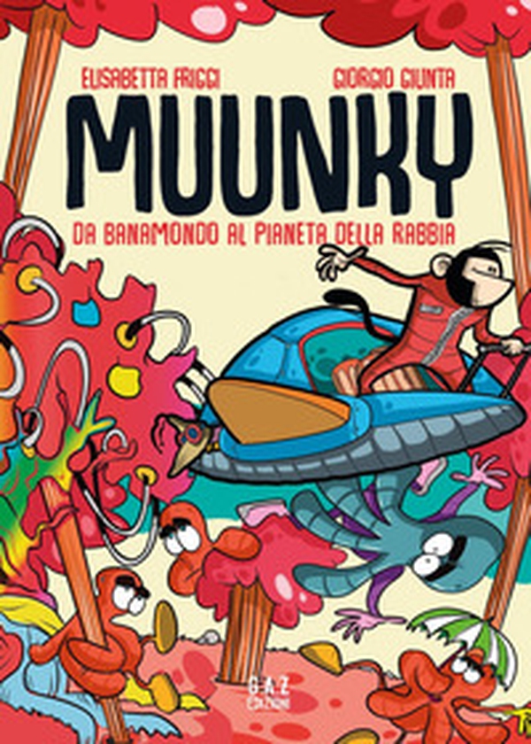 Muunky. Da Banamondo al pianeta della rabbia - Librerie.coop Muunky. Da Banamondo al pianeta della rabbia - Librerie.coop