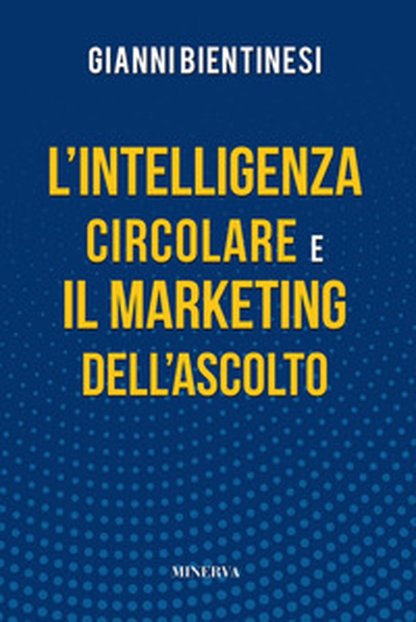 L'intelligenza circolare e il marketing dell'ascolto - Librerie.coop L'intelligenza circolare e il marketing dell'ascolto - Librerie.coop