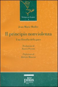 Il principio nonviolenza. Una filosofia della pace - Librerie.coop