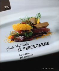 Il pescecarne. La cucina dei contrasti - Librerie.coop